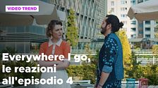 Everywhere I go, il riassunto e le reazioni alla puntata 4