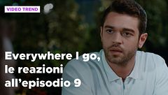 Everywhere I go, il riassunto e le reazioni alla puntata 9