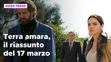 Terra amara, il riassunto della puntata del 17 marzo