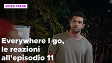 Everywhere I go, il riassunto e le reazioni alla puntata 11