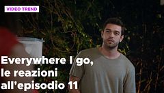 Everywhere I go, il riassunto e le reazioni alla puntata 11