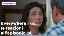 Everywhere I go, il riassunto e le reazioni alla puntata 14
