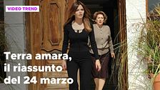 Terra amara, il riassunto della puntata del 24 marzo