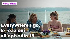 Everywhere I go, il riassunto e le reazioni alla puntata 15