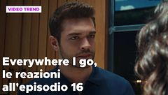 Everywhere I go, il riassunto e le reazioni alla puntata 16