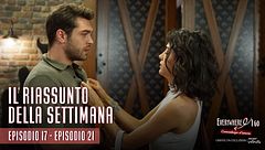 Everywhere I go - Il riassunto della settimana (Ep.17-21)