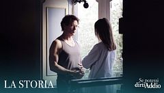 Speciale Se potessi dirti addio - La storia