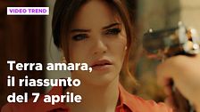 Terra amara, il riassunto della puntata del 7 aprile