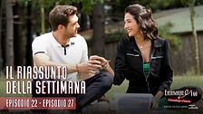 Everywhere I go - Il riassunto della settimana (Ep.22-27)