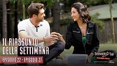 Everywhere I go - Il riassunto della settimana (Ep.22-27)
