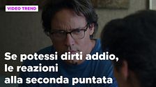 Se potessi dirti addio, il riassunto e le reazioni alla seconda puntata