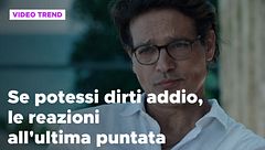 Se potessi dirti addio, il riassunto e le reazioni all'ultima puntata