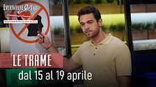 Le trame dal 15 al 19 aprile