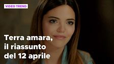 Terra amara, il riassunto della puntata del 12 aprile