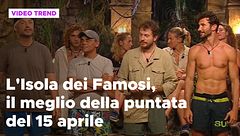 L'Isola dei Famosi, il meglio della puntata del 15 aprile