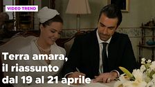 Terra amara, il riassunto dal 19 al 21 aprile