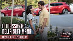 Everywhere I go - Il riassunto della settimana (Ep.33-37)
