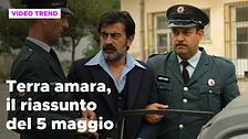 Terra amara, il riassunto della puntata del 5 maggio