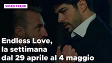 Endless Love, il riassunto dal 29 aprile al 4 maggio