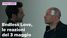 Endless Love, il riassunto e le reazioni alla puntata del 3 maggio