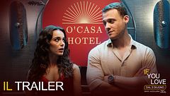 If You Love: il trailer della nuova serie di Mediaset Infinity in arrivo dal 3 giugno