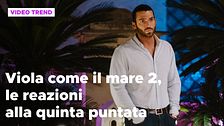 Viola come il mare 2, le reazioni alla quinta puntata