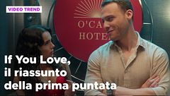 If You Love, il riassunto della prima puntata