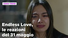 Endless Love, il riassunto e le reazioni alla puntata del 31 maggio
