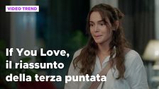 If You Love, il riassunto della terza puntata