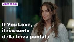 If You Love, il riassunto della terza puntata