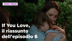 If You Love, il riassunto dell'episodio 6