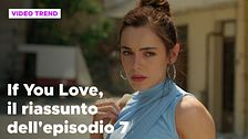 If You Love, il riassunto dell'episodio 7
