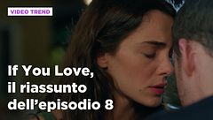 If You Love, il riassunto dell'episodio 8