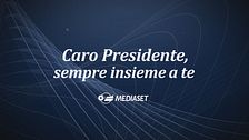 Caro Presidente, siamo sempre insieme a te