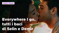 Everywhere I go, tutti i baci fra Selin e Demir