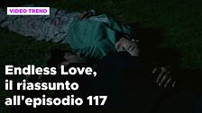 Endless Love, il riassunto e le reazioni all'episodio 117