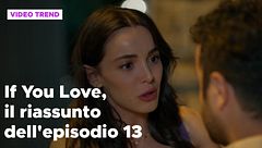 If You Love, il riassunto dell'episodio 13