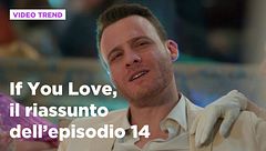 If You Love, il riassunto dell'episodio 14
