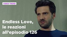 Endless Love, il riassunto e le reazioni all'episodio 126