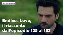 Endless Love, il riassunto dall'episodio 125 al 133