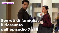 Segreti di famiglia, il riassunto dall'episodio 7 al 9