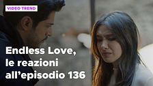 Endless Love, il riassunto e le reazioni all'episodio 136