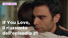 If You Love, il riassunto dell'episodio 21