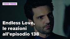 Endless Love, il riassunto e le reazioni all'episodio 138