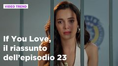 If You Love, il riassunto dell'episodio 23