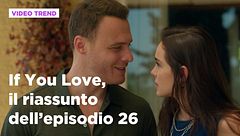 If You Love, il riassunto dell'episodio 26