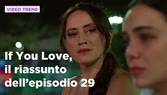 If You Love, il riassunto dell'episodio 29