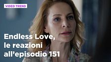 Endless Love, il riassunto e le reazioni all'episodio 151