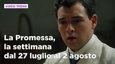 La promessa, il riassunto della settimana dal 27 luglio al 2 agosto