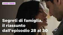 Segreti di famiglia, il riassunto dall'episodio 28 al 30